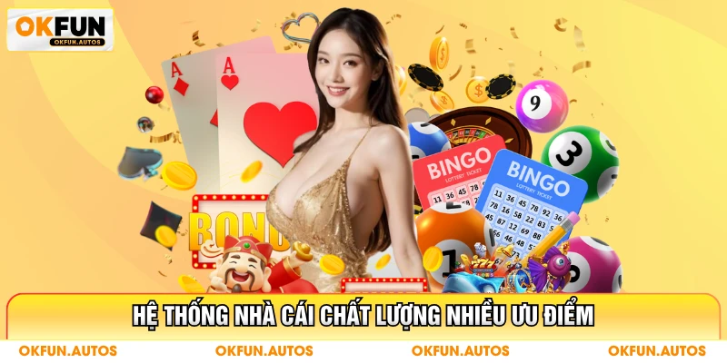 Hệ thống nhà cái chất lượng nhiều ưu điểm