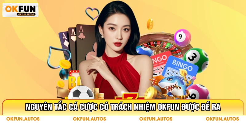 Nguyên tắc cá cược có trách nhiệm OKFUN được đề ra