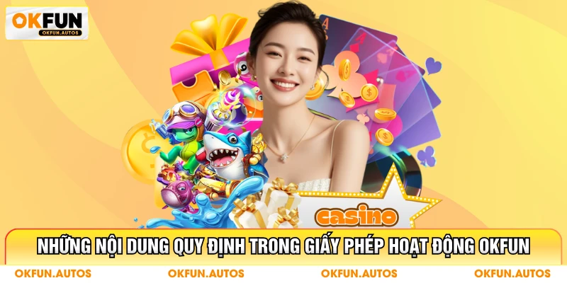 Những nội dung quy định trong giấy phép hoạt động OKFUN