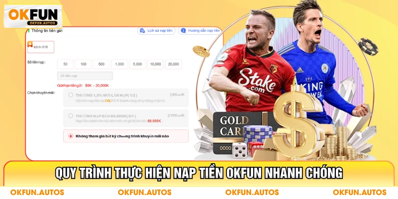 Quy trình thực hiện nạp tiền OKFUN nhanh chóng