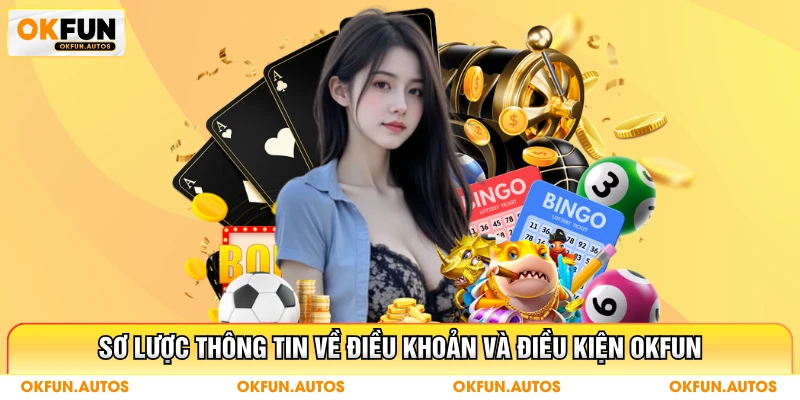 Sơ lược thông tin về điều khoản và điều kiện OKFUN