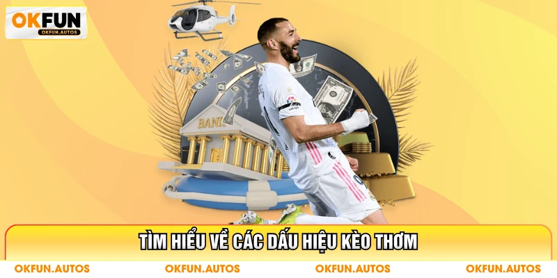 Tìm hiểu về các dấu hiệu kèo thơm