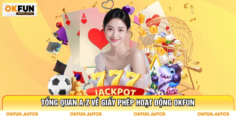 Tổng quan A-Z về giấy phép hoạt động OKFUN