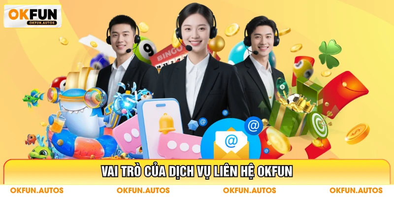 Vai trò của dịch vụ liên hệ OKFUN