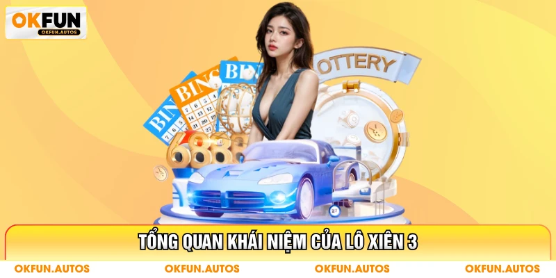 Tổng quan khái niệm của lô xiên 3