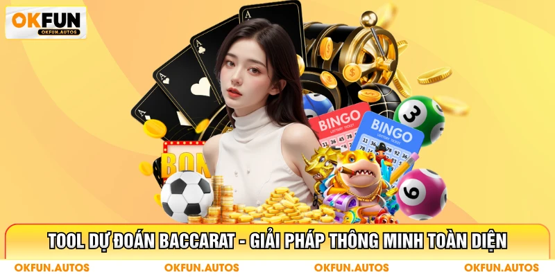 Tool Dự Đoán Baccarat - Giải Pháp Thông Minh Toàn Diện